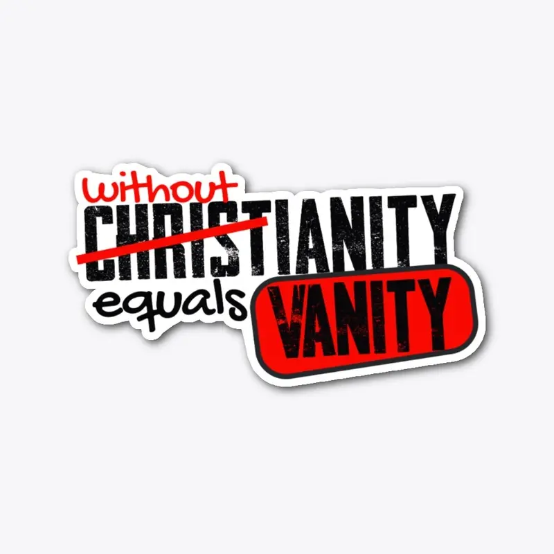 Without Christ = Vanity